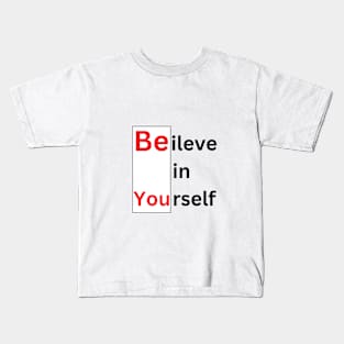 Believe in yourself motivation quotes Kids T-Shirt